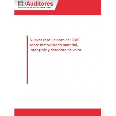 50241240 - Nuevas resoluciones del ICAC sobre inmovilizado material, intangible y deterioro de valor